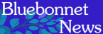 BlueBonnet News